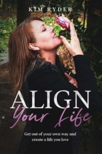 Align Your Life - By Kim Ryder